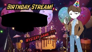 BIRTHDAY STREAM with a MYSTERY GAME!!!!!!!!