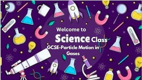 Physics GCSE Particle Motion in Gases