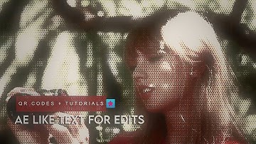ae like text effects (vs) | qr codes + tutorials