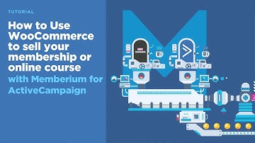 How to use WooCommerce to Sell Membership Program Or Online Course with Memberium for ActiveCampaign