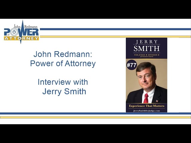 John Redmann: Power of Attorney- Interview with Jerry Smith