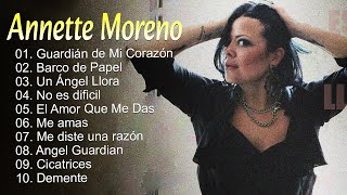 Annette Moreno - Un Ángel Llora, Guardián de Mi Corazón,... Top mejores y más escuchadas canciones.