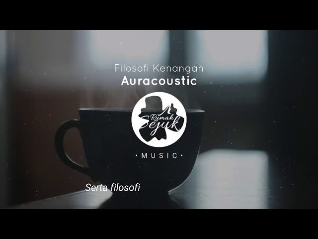 Auracoustic   Filosofi Kenangan Lyric Video class=