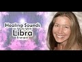 Healing Sounds for Working with Libra Energies