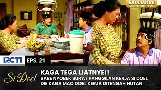 KAGA TERIMA!! Si Doel Gak Dikasih Kerja Jauh Ame Babe | SI DOEL | EPS.21 | SEASON 2 (2/2)