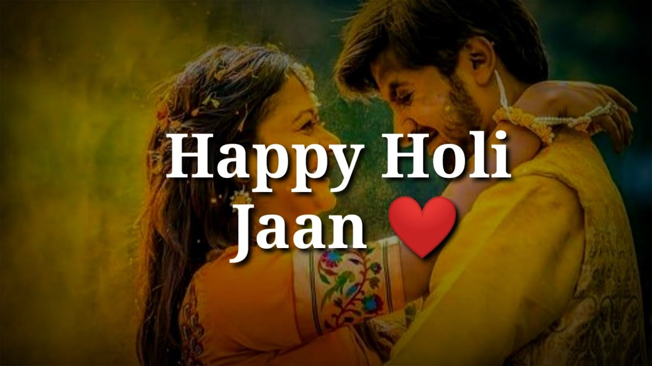 Happy Holi Jaan  Very Heart Touching Romantic Holi Shayari ...