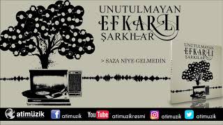 Saza Niye Gelmedin - Unutulmayan Efkarlı Şarkılar [] ✔️ Resimi