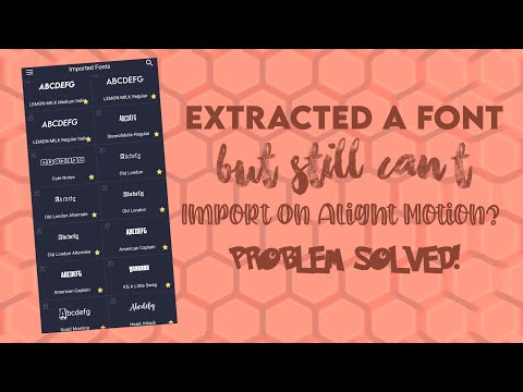 Extracted A Font But Still Can't Import On Alight Motion? PROBLEM SOLVED! // alight motion