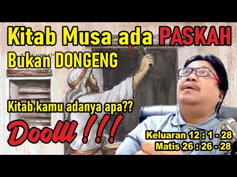 KITAB MUSA ADA PASKAH, BUKAN DONGENG ...KITAB KAMU GIMANA DOOLL ??