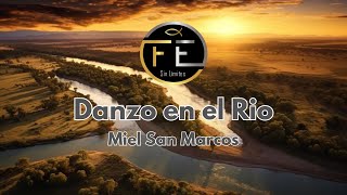 Video thumbnail of "Danzo en el Rio | Miel San Marcos"