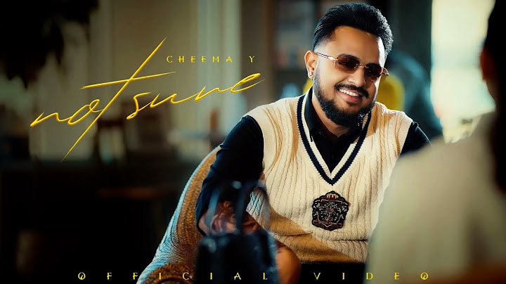 NOT SURE (Official Music Video) Cheema Y | Gur Sidhu | New Punjabi Song 2024