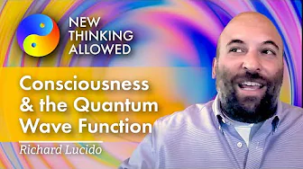 Consciousness and the Quantum Wave Function with Richard Lucido