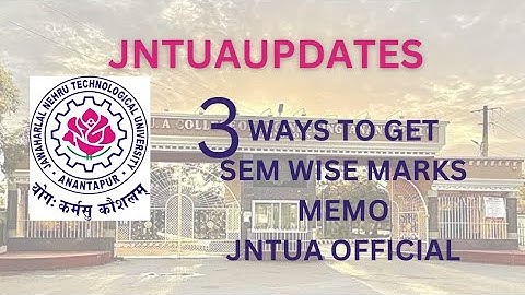 JNTUA//THREE WAYS TO GET MARKS MEMOS SEM WISE