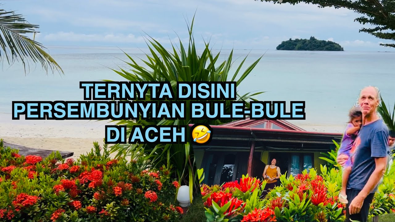 Sampai Di Iboih Ternyata Disini Bule-Bule Holiday Di Aceh
