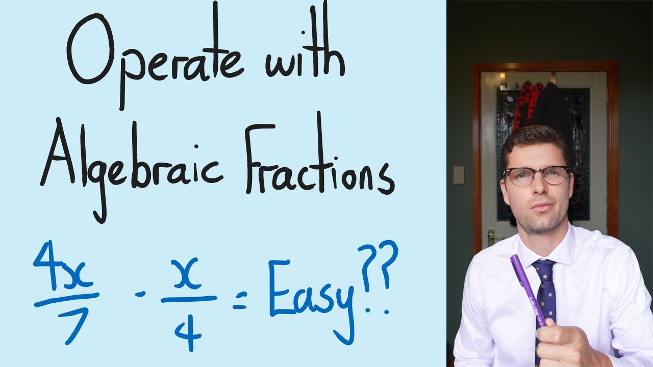 Operations with algebraic fractions youtube