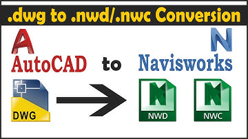 Convert dwg to nwd | How to convert dwg to navisworks file