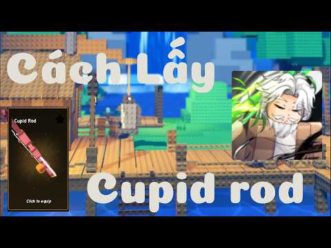 Cách Lấy cupid rod trong câu cá vạn cân (Heavyweight Fishing) - YouTube