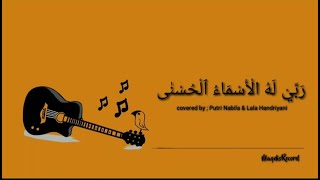 Video-Miniaturansicht von „Robbi Lahul Asmaul Husna - ربي له الأسماء الحسنى Cover by Putri Nabila - Lala • MaqdisRecord“