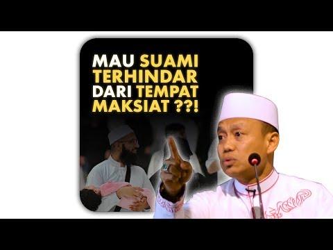 ustad-das'ad-latif---begini-cara-supaya-suami-terhindar-dari-tempat-maksiat