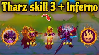 Tharz Skill 3 နဲ့ Inferno synergy