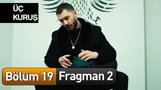 Üç Kuruş 19 Bölüm 2 Fragman