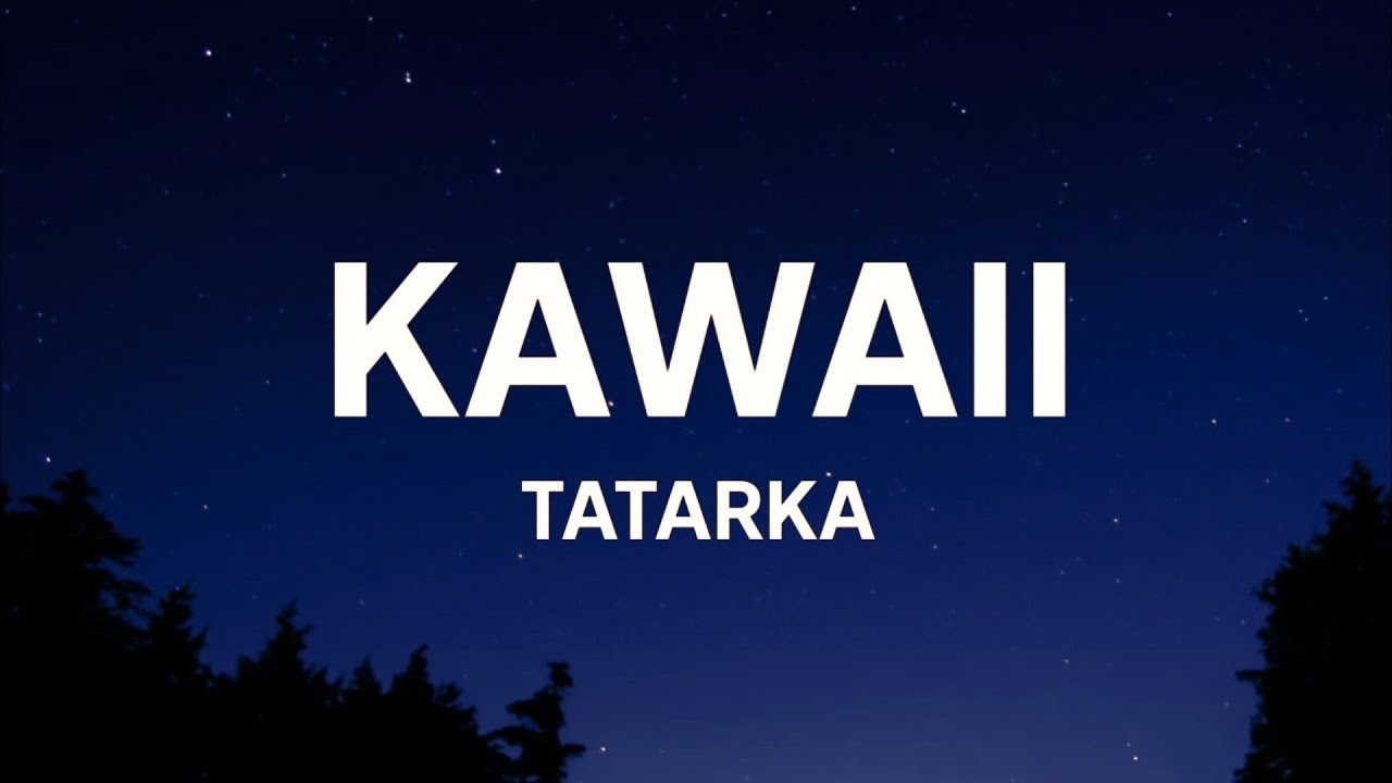 TATARKA – KAWAII (Bass Boosted) 