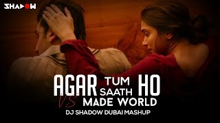 Tamasha | Agar Tum Saath Ho vs Mad World | DJ Shadow Dubai Mashup