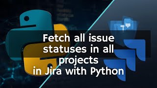 Jira Cloud - Fetch all status names for all projects with Python