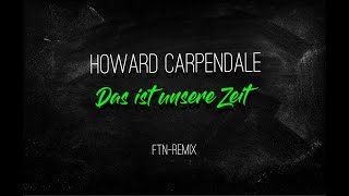 Howard Carpendale - Das ist unsere Zeit (FTN - Remix)