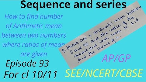 Find number of Arithmetic mean between second and last mean.// Sequence and series Episode 93