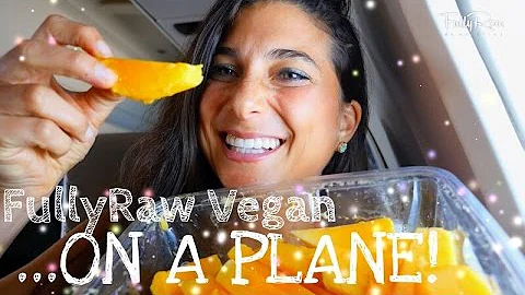 FullyRaw Vegan...ON A PLANE!