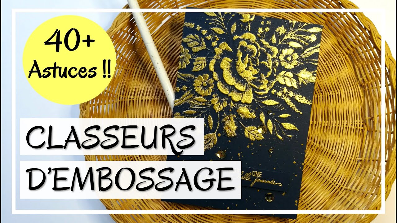 Plus de 40 TECHNIQUES avec VOS CLASSEURS DE GAUFRAGE !! Comment les utiliser de façons variées ! 1/3