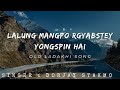 Lalung mangpo rgyabstey yongspin hai   old ladakhi song  dorjay stakmo song 2024