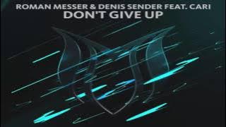 Roman Messer & Denis Sender feat. Cari - Don't Give Up (Extended Mix)