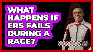 What Happens If ERS Fails During A Race? - The Racing Xpert