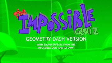 Geometry Dash 2.11 -- "Impossible Quiz GD" by Colon (With SFX!)