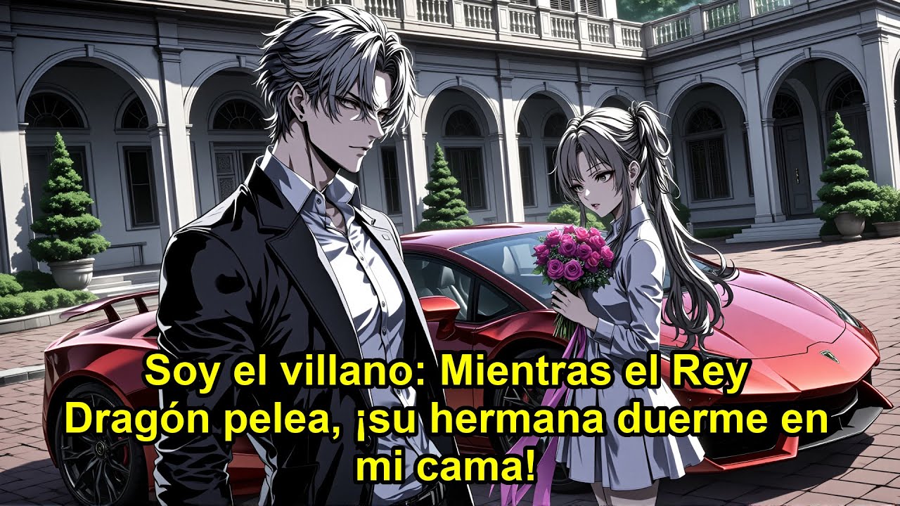 Soy el villano: Mientras el Rey Dragón pelea, ¡su hermana duerme en mi cama!