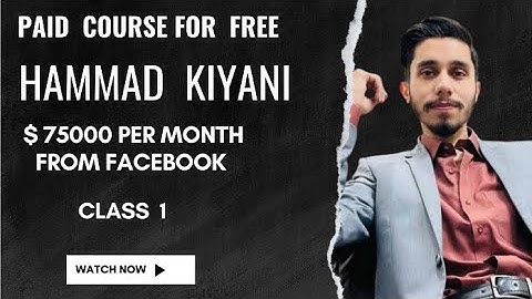 Batch#12 (March 27 to 31) Class 1 By Hammad Kiyani | Facebook Paid Course | Live session Video