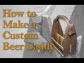 How to Make a Custom Hardwood Beer Caddy