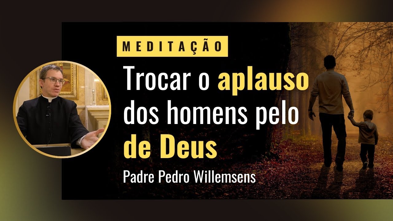 Trocar o aplauso dos homens pelo de Deus