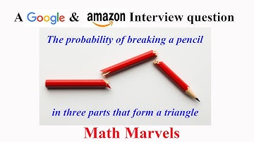 Math marvels: The probability of breaking  a pencil in three parts that form a triangle