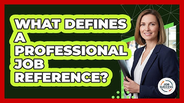 What Defines A Professional Job Reference? - Job Success Network