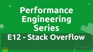 Performance Engineering Series - E12 - StackOverflow Error Analysis