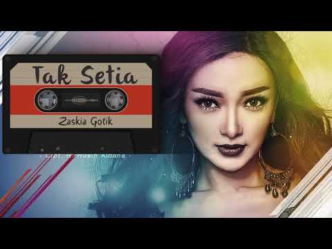 Zaskia Gotik - Tak Setia (VIDEO LIRIK)