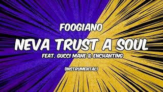Foogiano - Neva Trust A Soul [Instrumental]