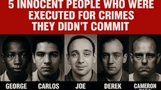5 Innocent People Who Were Executed for Crimes They Didn’t Commit | Crime Documentary