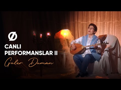 Güler Duman - Canlı Performanslar II