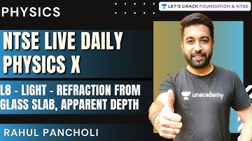 NTSE Daily Live - Physics X| L8 - Light - Refraction from Glass Slab, Apparent Depth| Rahul Pancholi
