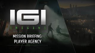 I.G.I. Origins: Mission Briefing: Player Agency