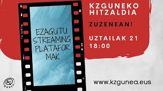 KZguneko hitzaldiak | EZAGUTU STREAMING PLATAFORMAK